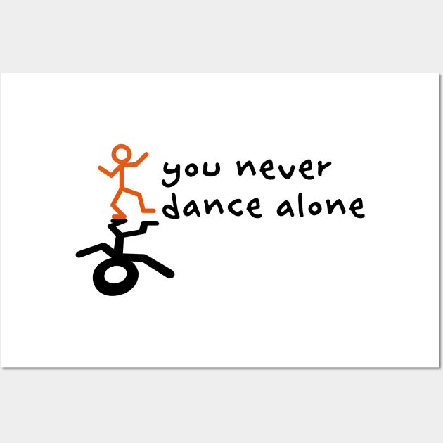 You never dance alone Wall Art by schlag.art